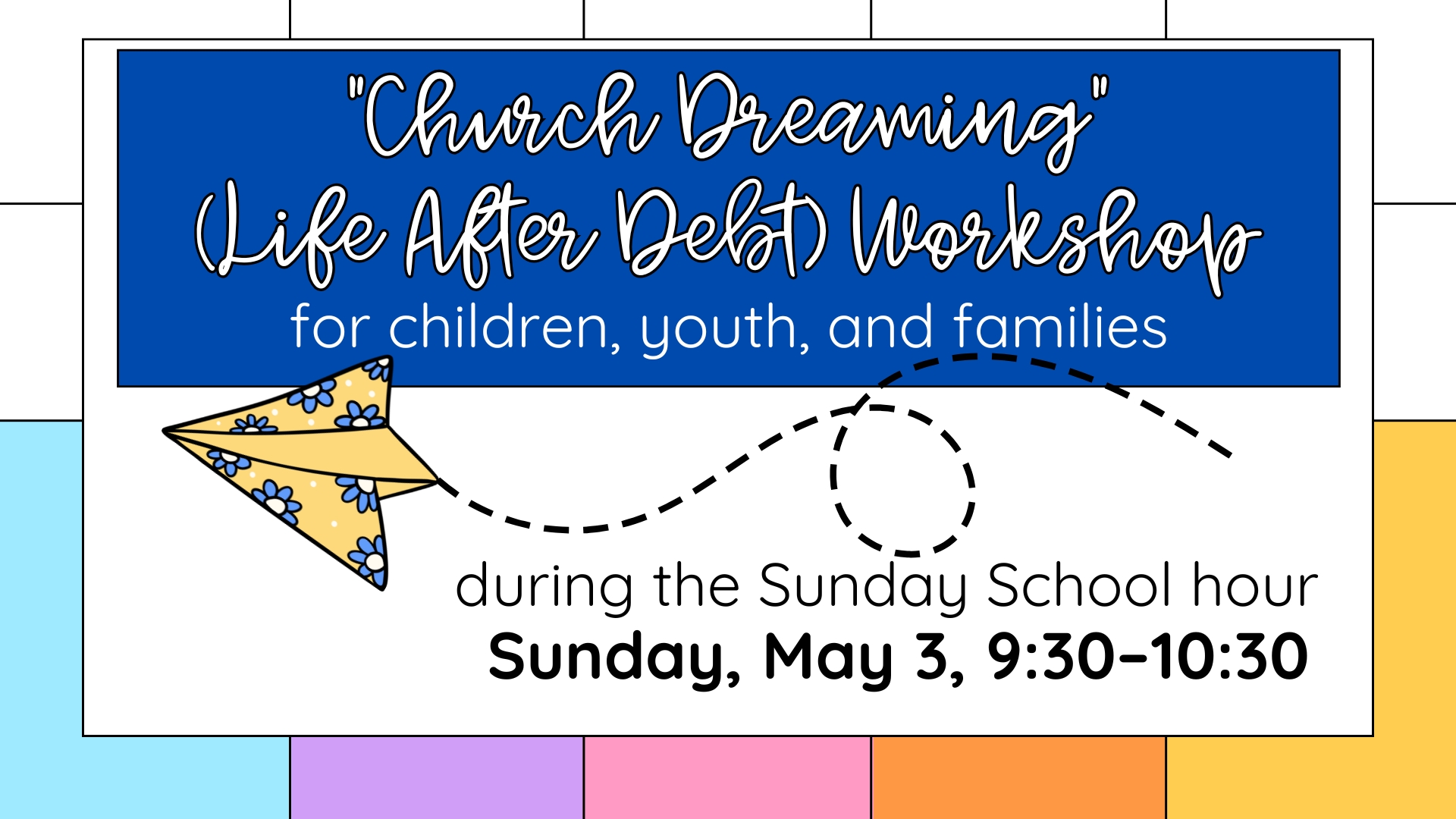Church Dreaming (Life After Debt) Workshop for Children, Youth, and Families